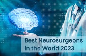 Best Neurosurgeons In The World 2023 Best Neurosurgeons In The World 2023