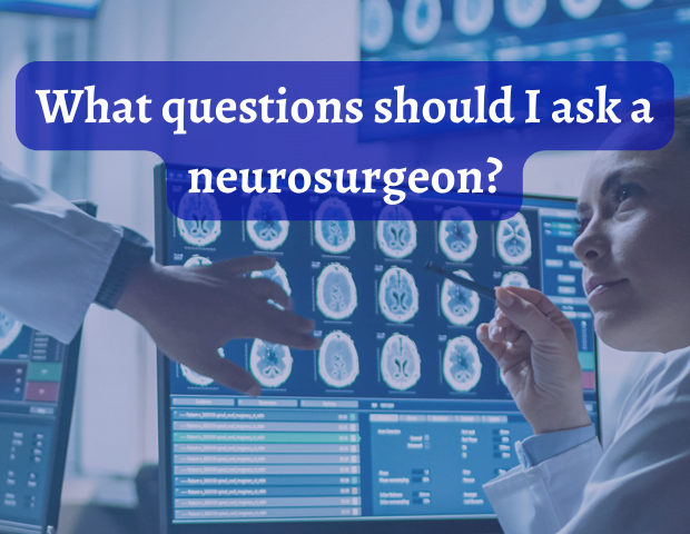 What Questions Should I Ask A Neurosurgeon